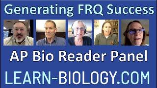 Learn Biology com AP Bio FRQ Reader Panel : Getting Students to Succeed on the AP Bio FRQs,