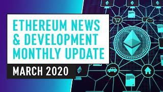 Ethereum News, Innovation & Development - March Update