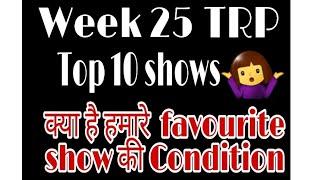 Week 25 TRP Top 10 shows