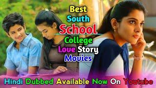 10 Best South School & College Love Story Movies Dubbed In Hindi | Available Now On Youtube.