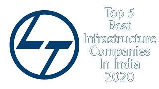 Top 5 Best Infrastructure Companies In India 2020