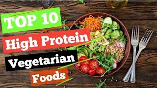 Best Vegetarian High Protein foods|| Top 10 high protein food sources.