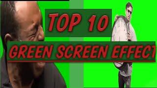 TOP 10 GREEN SCREEN EFFECT