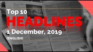 Top 10 Headlines 1 December 2019 | English