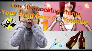 Top 10 Shocking Things Your Child Sees On Youtube (1 part)