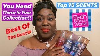 BATH & BODY WORKS TOP 15 SCENTS | YOU NEED THESE IN YOUR COLLECTION!