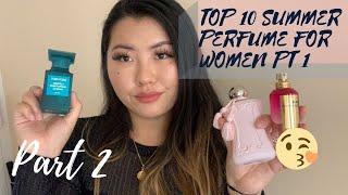 TOP 10 (PT 2) SUMMER FRAGRANCES FOR WOMEN PT 2