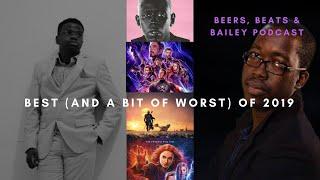 BEERS, BEATS & BAILEY - BEST (and a bit of worst) of 2019