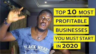 Top 10 Most Profitable Businesses You Must Start in 2020