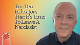 Top 10 Indicators That It's Time To Leave The Narcissist