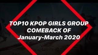 TOP 10 KPOP GIRLS GROUP COMEBACK OF JANUARY-MARCH 2020/ITZY IZ*ONE GFRIEND