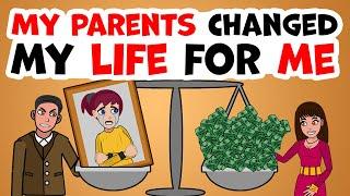 My parents changed my life for me