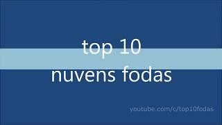 top 10 nuvens fodas