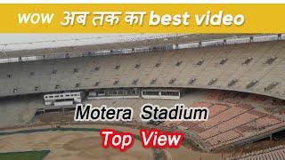 motera stadium latest video today | motera stadium top view | World Largest Cricket Stadium in India
