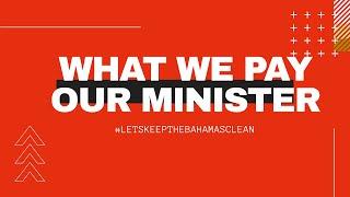 WHAT WE PAY MINISTERS #letskeepthebahamasclean