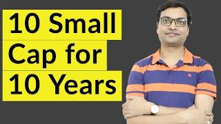 10 Small Cap for 10 Years | Best Small Cap for Long term | Top 10 Small Cap Stocks for Long term