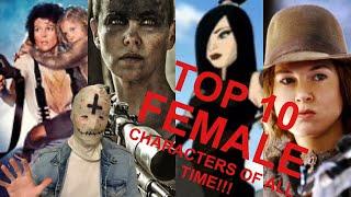 TOP 10 FEMALE CHARACTERS EVER (In movies and tv)