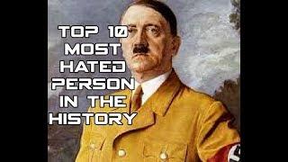 Top 10 most hated person in the History||Top 10