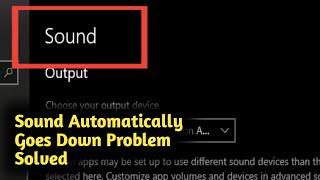 Fix Windows 10 Sound Automatically Goes Down Problem Solved