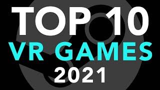 Top 10 Steam VR Games 2021