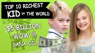 Top 10 Richest :Kids In The World 2020