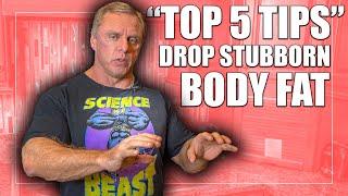 "5" Tips to Drop Stubborn Body Fat as a Natural