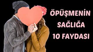 ÖPÜŞMENİN SAĞLIĞA 10 Faydası