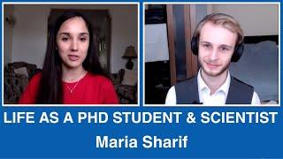 Maria Sharif (Research Scientist) - Life as a PhD Student