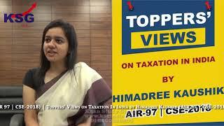 Himadree Kaushik, AIR 97 CSE 18, Taxation In India, Toppers' Views, KSG India