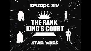 RankKing's Court- Episode XIV- Star Wars