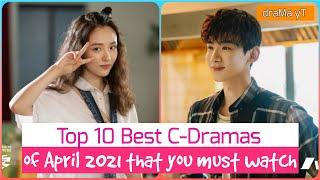 Top 10 Chinese Dramas Airing in April 2021 | Best cdrama to watch in 2021! draMa yT