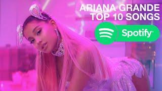 Ariana Grande | Top 10 Songs on Spotify (2019)