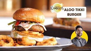 Aloo Tikki Burger | आलू टिक्की बर्गर की झटपट रेसिपी | Easy to make Veg Burger | Chef Ranveer Brar