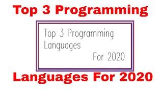 TOP 3 PROGRAMMING LANGUAGES FOR 2020|TOP PROGRAMMING LANGUAGES IN 2020|PROGRAMMING LANGUAGE 2020