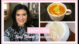 Lauren's Vlog:  New Dinner Ideas and Some Q & A | 2020