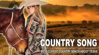 Best Classic Country Songs About Texas - Greatest Top 100 Texas Country Songs Of All Time