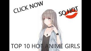 Top 10 hot anime girls