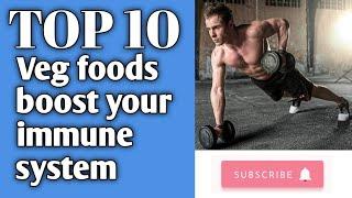 Top 10 veg foods that boost your immune system