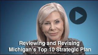 Reviewing and Revising Michigan’s Top 10 Strategic Plan