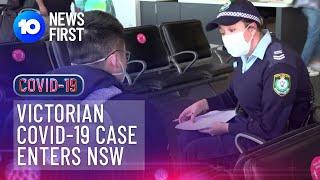 Victorian COVID-19 Case Makes Its Way To NSW | 10 News First