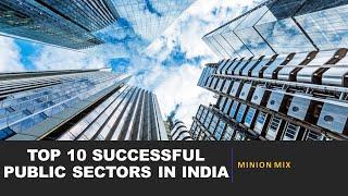 Top 10 Successful Public Sectors In India | Minion Mix | Best Government Companies