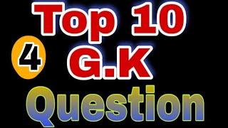 Top 10 GK QUESTIONS||Part-04||