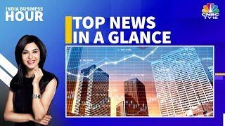 Today's Top Business News In A Glance | India Business Hour