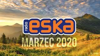 Hity Eska 2020 Marzec * Najnowsze Przeboje Radia Eska 2020 * Najlepsza radiowa muzyka 2020 *