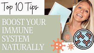 HOW TO BOOST YOUR IMMUNE SYSTEM NATURALLY | My Top 10 Practical Tips