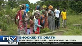 KWALE: Mother, 3 month old baby electrocuted to death by a fallen power-line