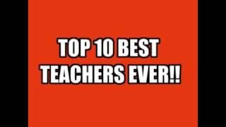 TOP 10 BEST TEACHERS EVER! OMG!! (#4 WILL SHOCK YOU)