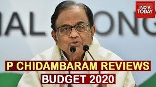 Ex-Finance Min P Chidambaram Reviews Budget 2020 | India Today Exclusive