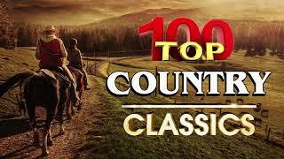 Greatest Hits Classic Country Songs Of All Time 