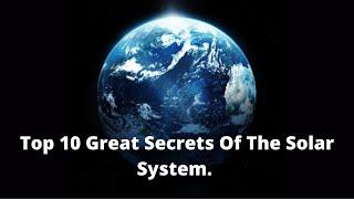 Top 10 Great Secrets Of The Solar System